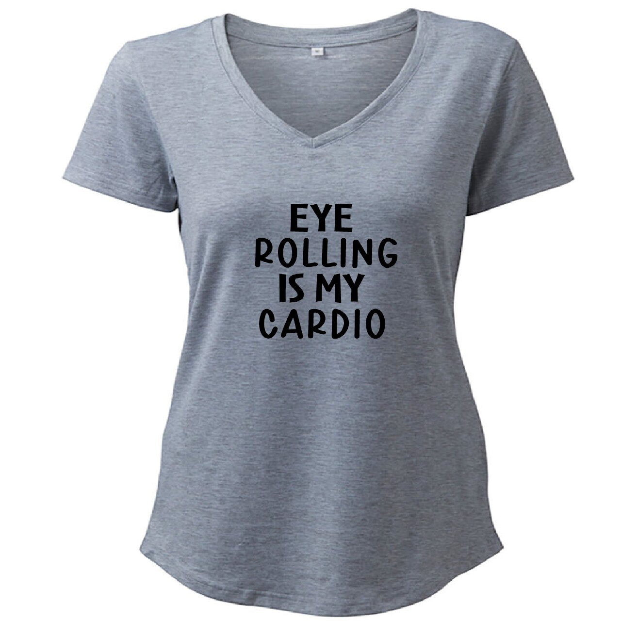 Eye Rolling Is My Cardio  - T-Shirt