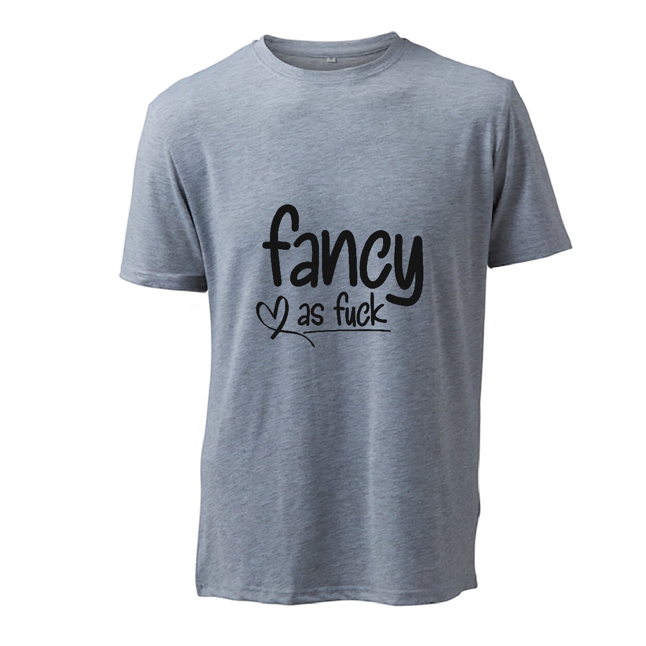 Fancy As Fuck - T-Shirt