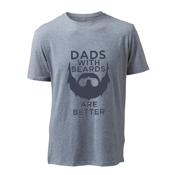 Dads With Beards Are Better - T-Shirt