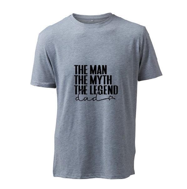 The Man, The Myth, The Legend...Dad - T-Shirt