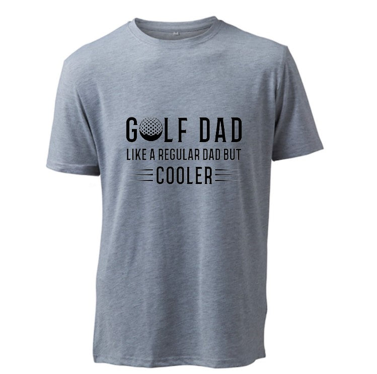 Golf Dad Like a Regular Dad But Cooler  - T-Shirt