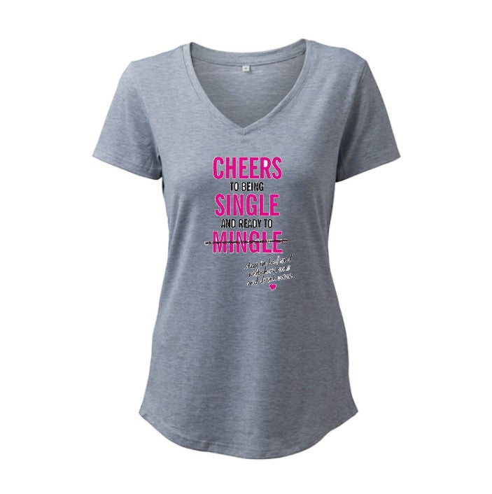 CHEERS TO BEING SINGLE AND READY TO MINGLE - T-Shirt