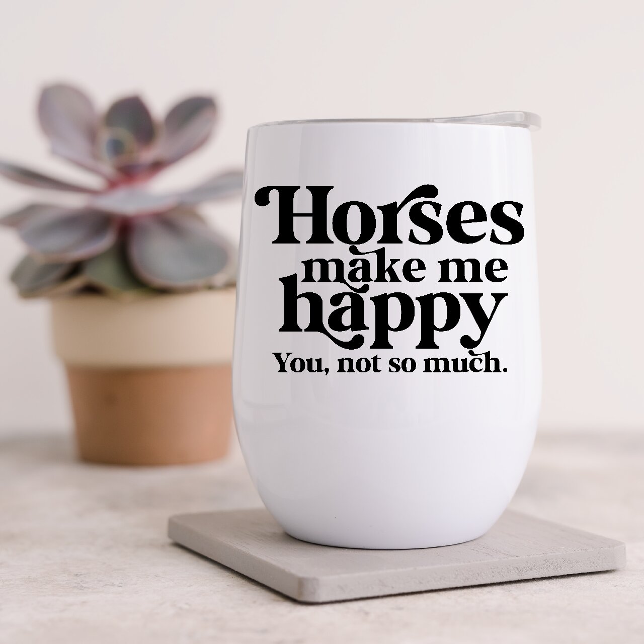 Horses Make Me Happy 12oz Insulated Wine Tumbler