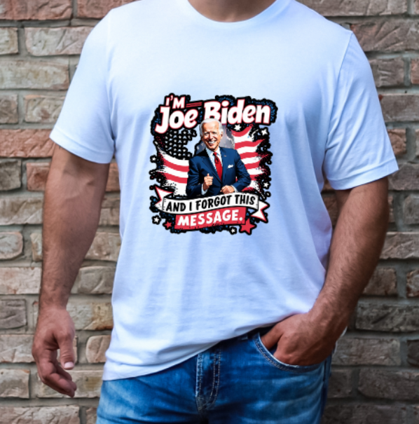 I'M JOE BIDEN AND I FORGOT THIS MESSAGE DESIGN 1 - T-Shirt