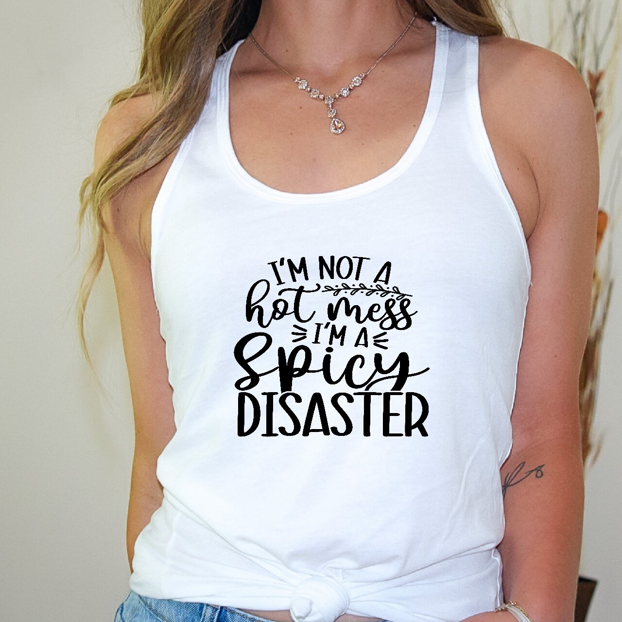 I'm Not A Hot Mess, I'm A Spicy Disaster - Tank Top