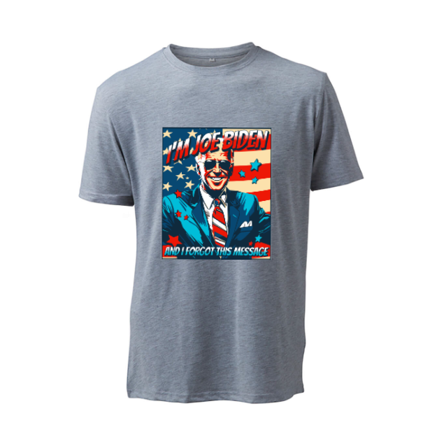 I'M JOE BIDEN AND I FORGOT THIS MESSAGE DESIGN 2 - T-Shirt