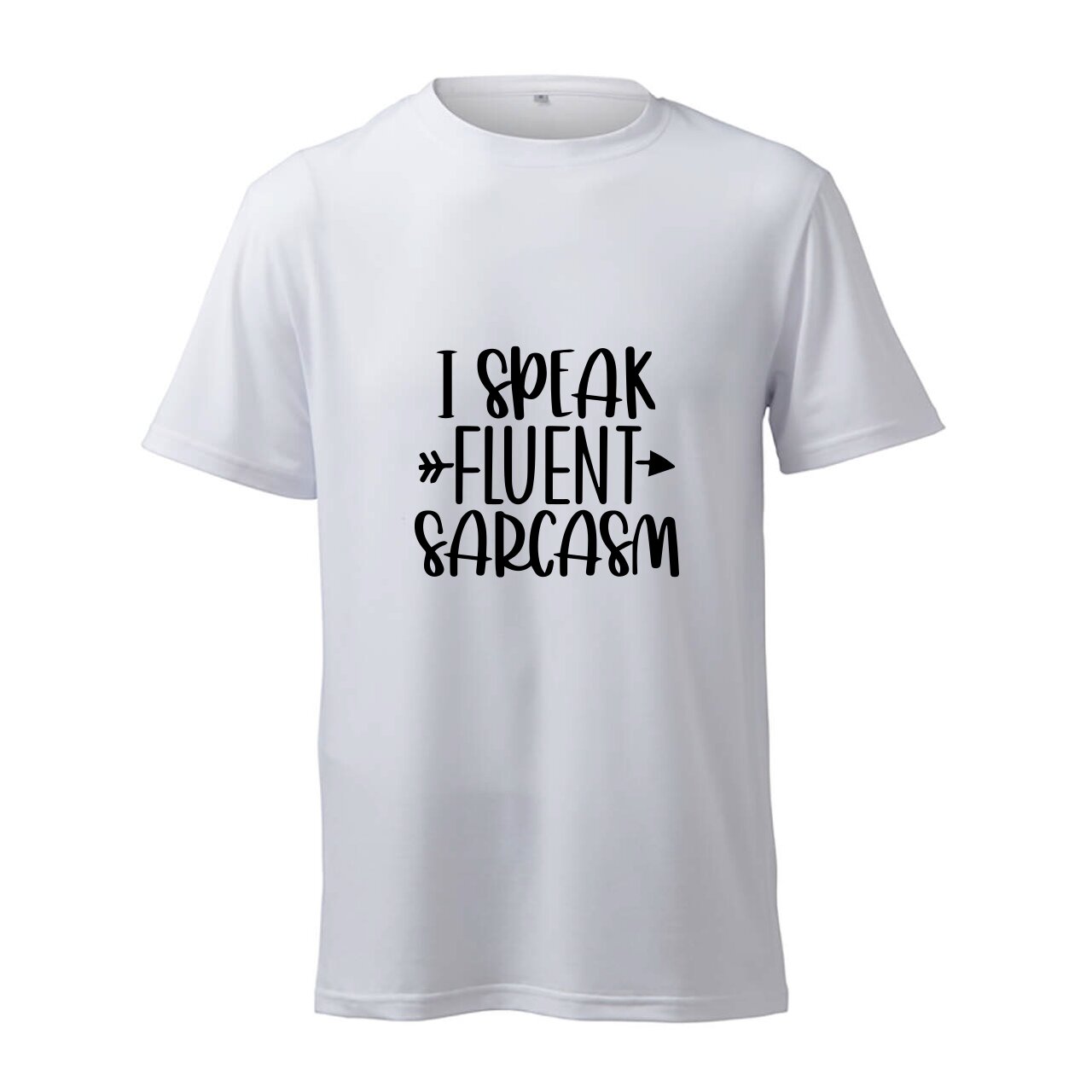 I Speak Fluent Sarcasm - T-Shirt