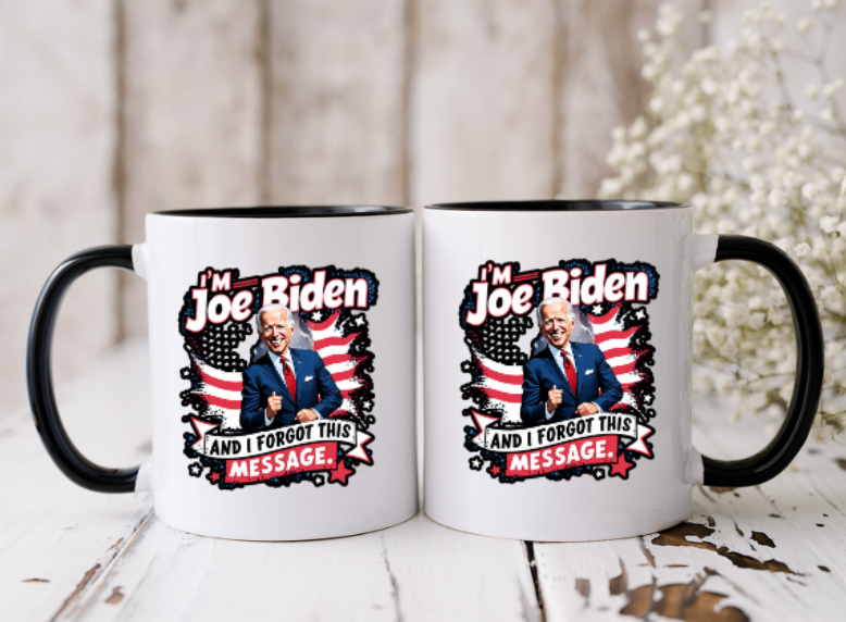 I'M JOE BIDEN AND I FORGOT THIS MESSAGE DESIGN 1 - 15oz Coffee Mug