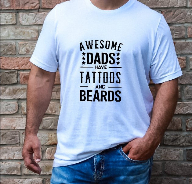 Awesome Dads Have Tattoos And Beards - T-Shirt