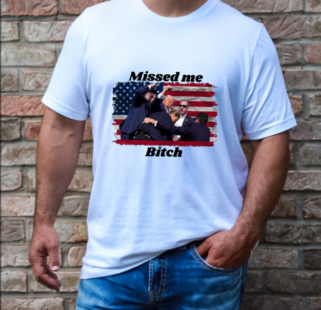 MISSED ME BITCH - T-Shirt