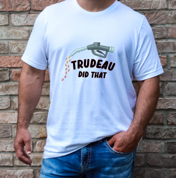 TRUDEAU DID THAT - T-Shirt