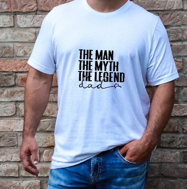 The Man, The Myth, The Legend...Dad - T-Shirt