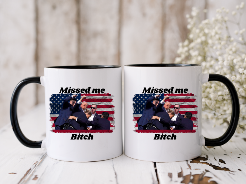 Missed Me Bitch - 15oz Coffee Mug