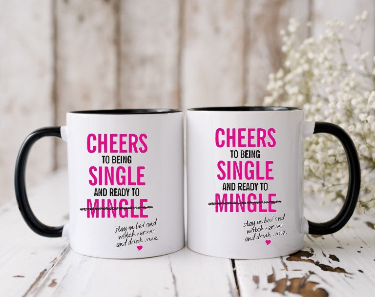 CHEERS TO BEING SINGLE AND READY TO MINGLE - 15oz Coffee Mug