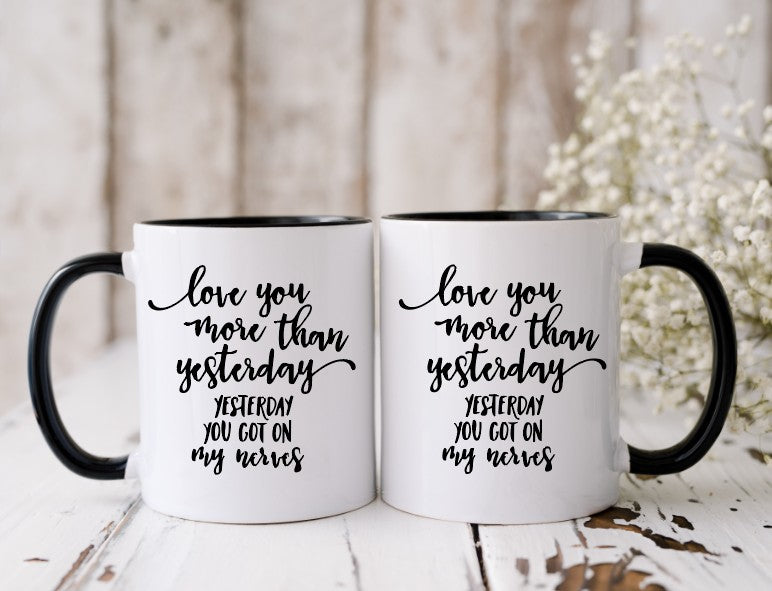 LOVE YOU MORE THAN YESTERDAY - 15oz Coffee Mug