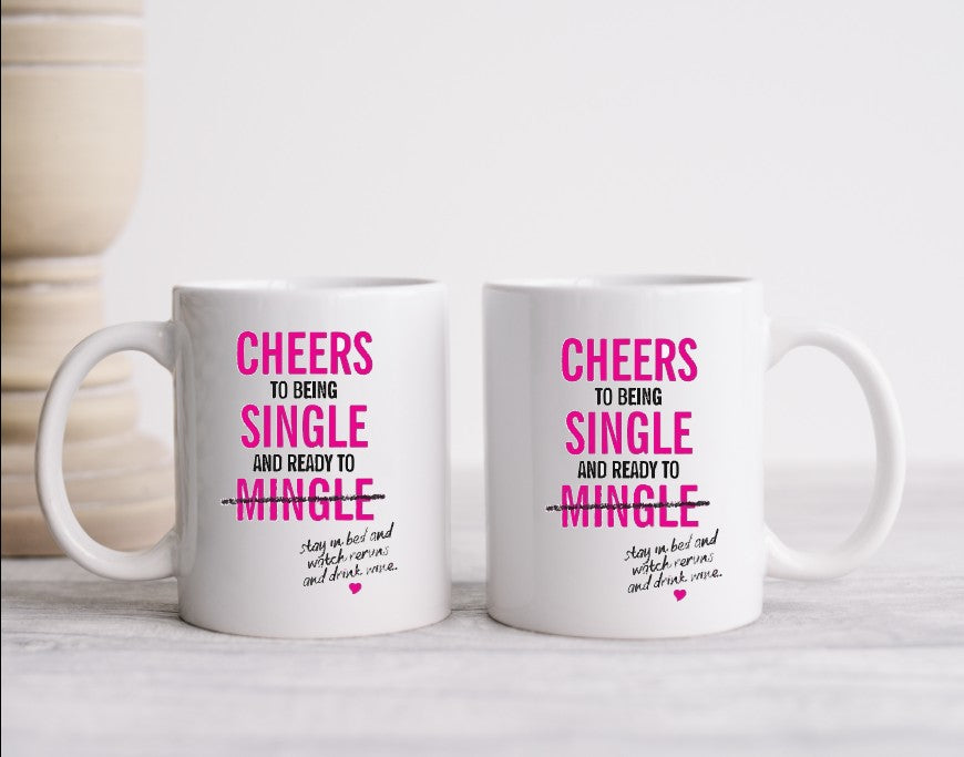 CHEERS TO BEING SINGLE AND READY TO MINGLE - 15oz Coffee Mug