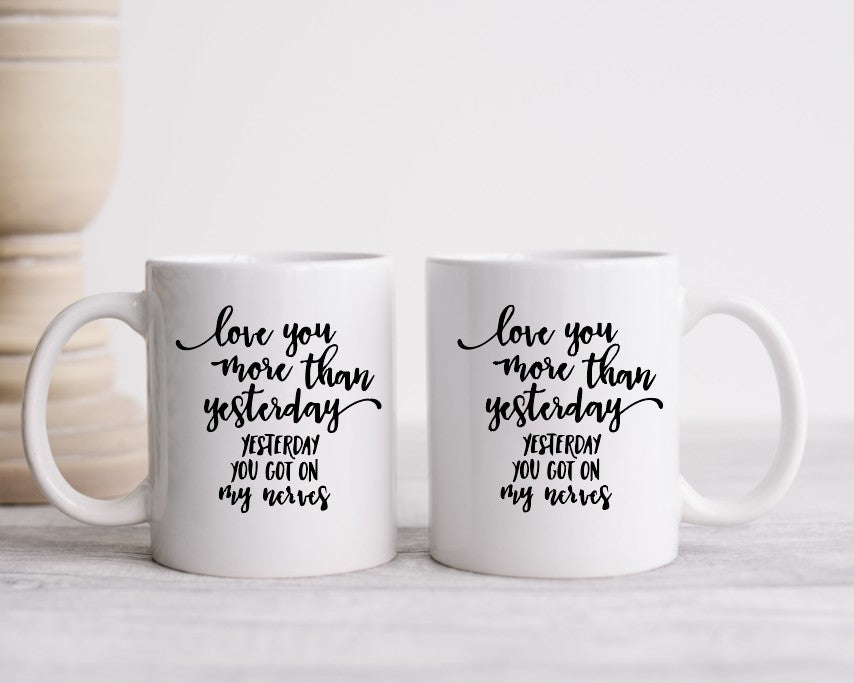 LOVE YOU MORE THAN YESTERDAY - 15oz Coffee Mug