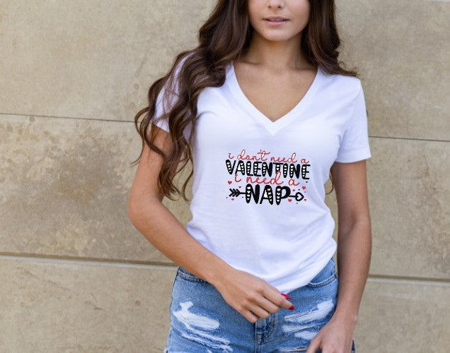 I DON'T NEED A VALENTINE, I NEED A NAP - T-Shirt