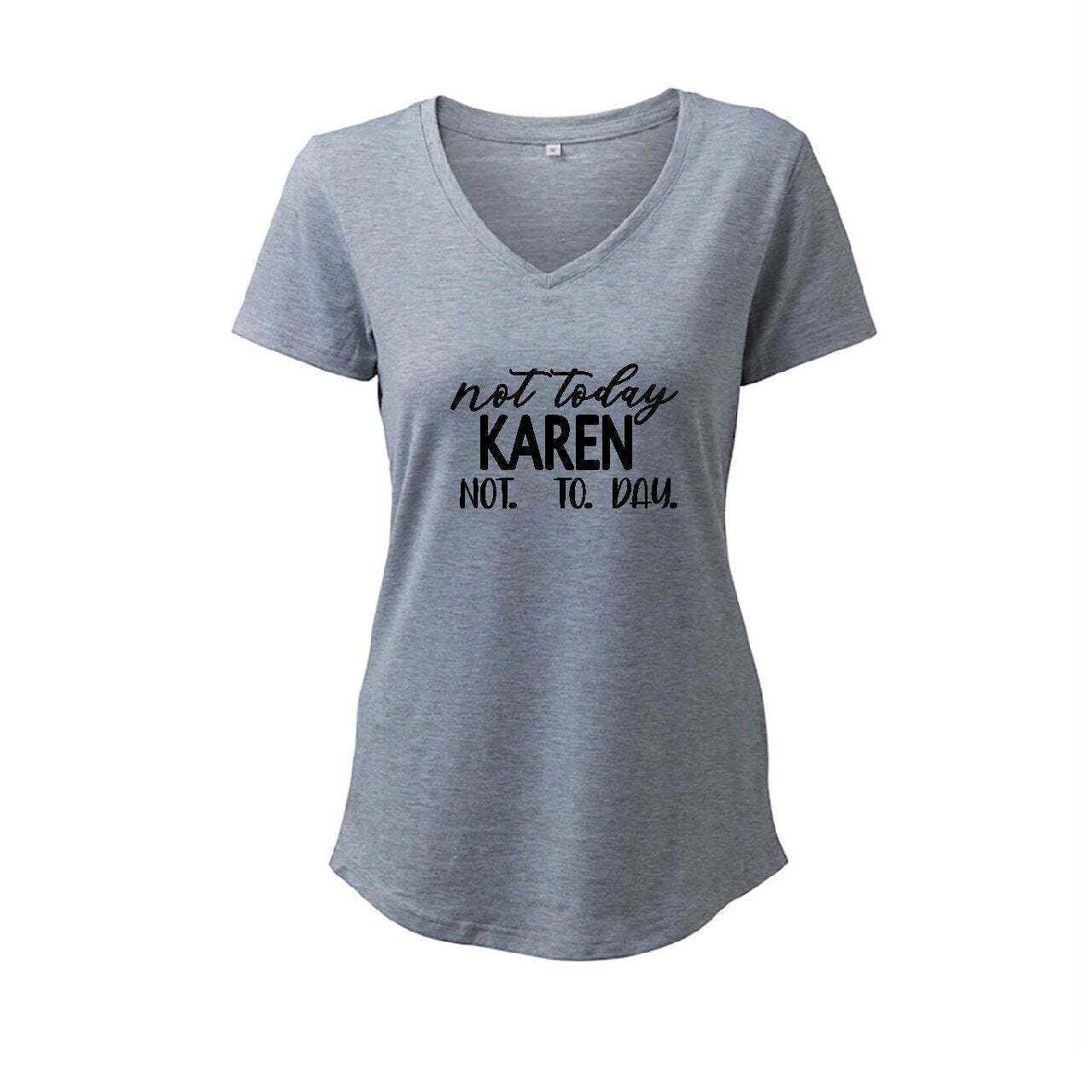 Not Today Karen Not.   To.    Day. - T-Shirt