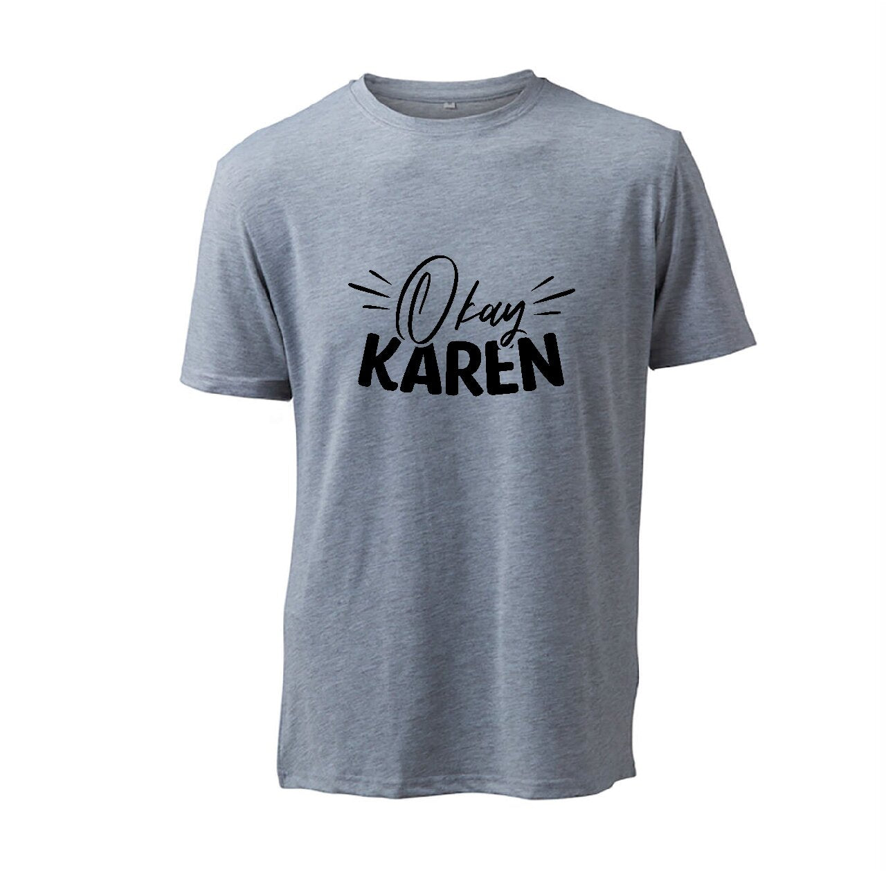 Okay Karen - T-Shirt