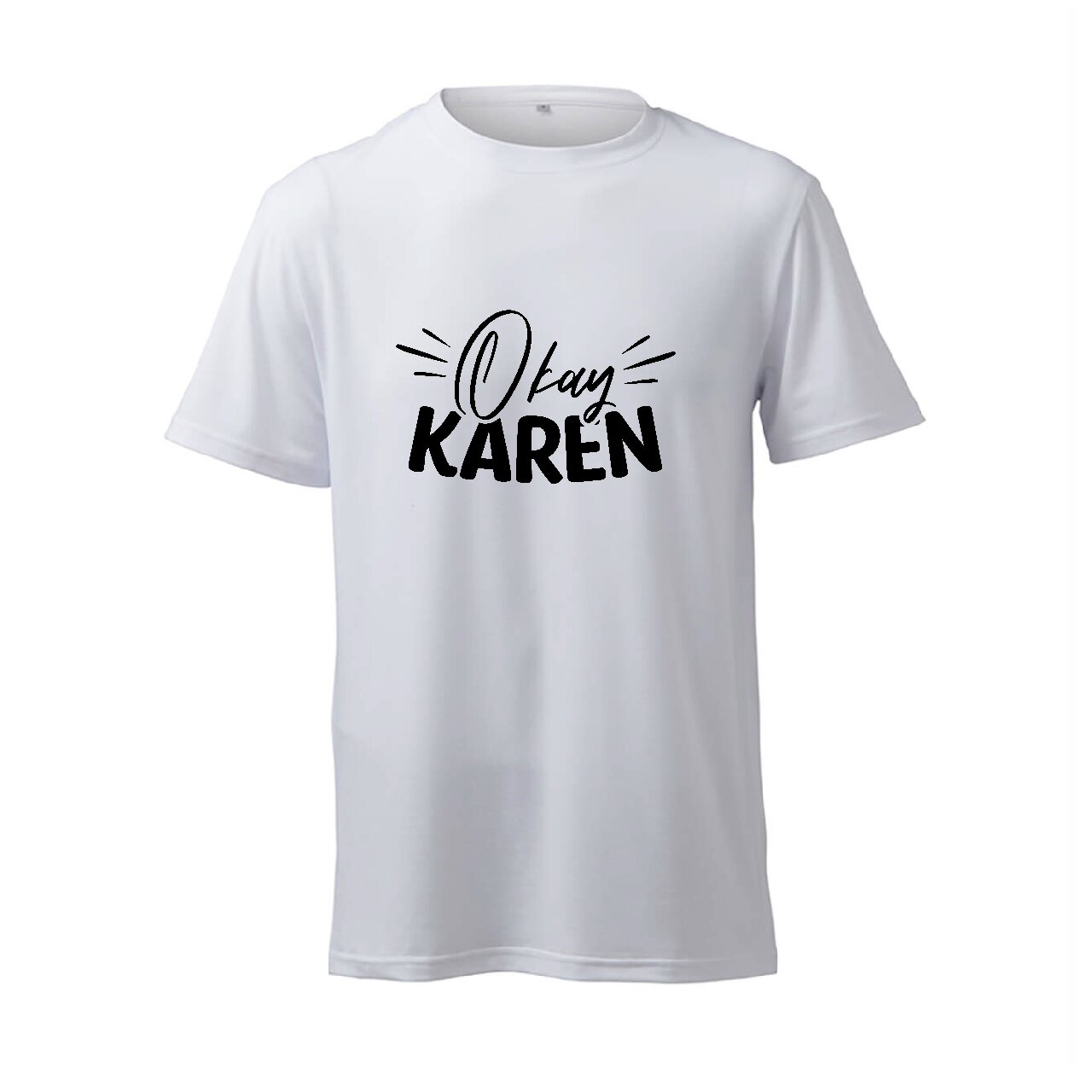 Okay Karen - T-Shirt