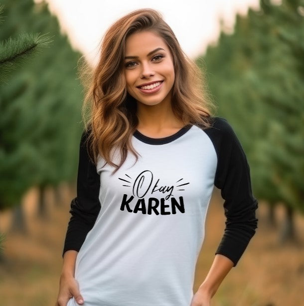 Okay Karen 3/4 Sleeve Shirt - Unisex