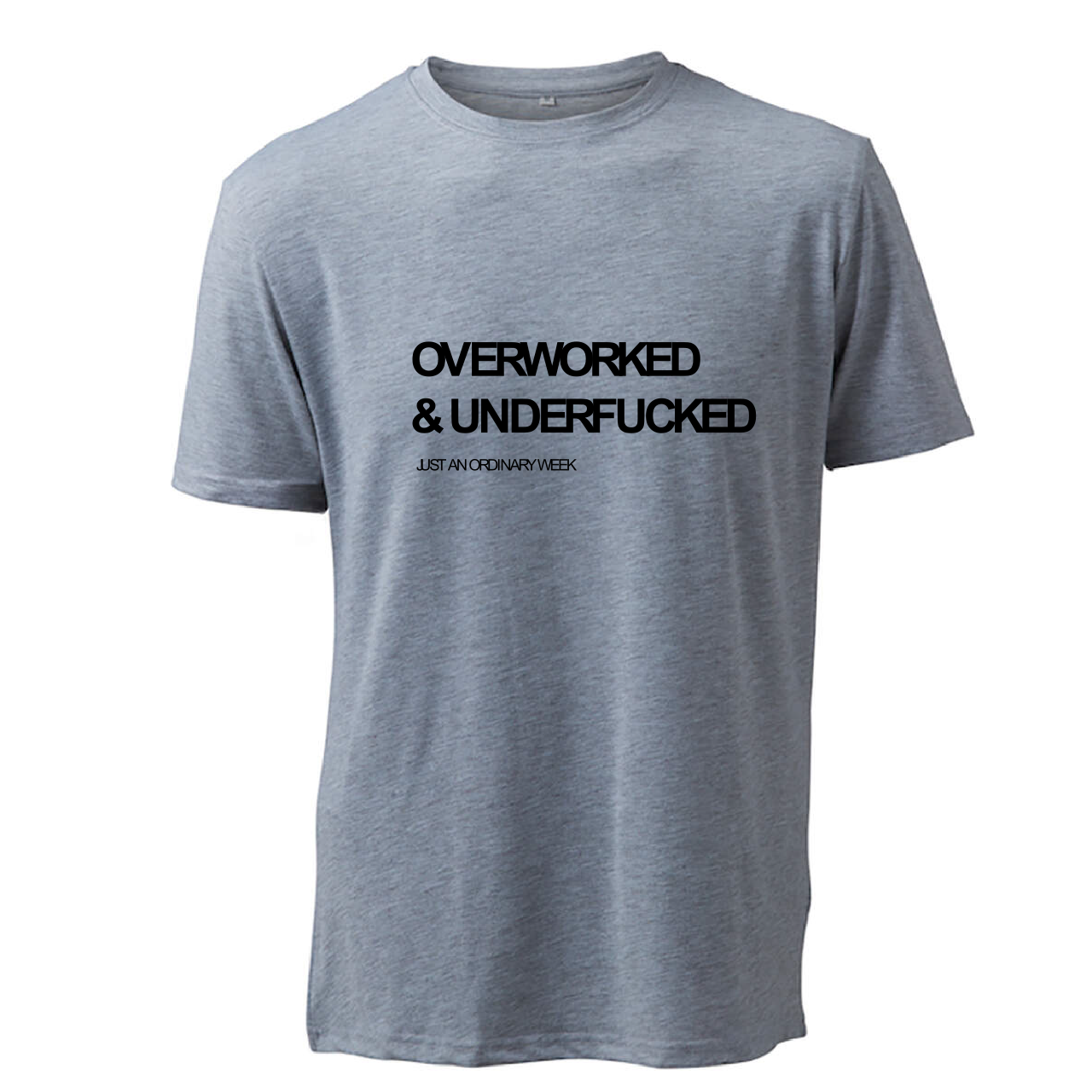 Overworked & Underfucked - T-Shirt