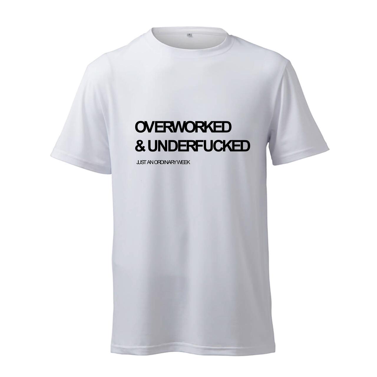 Overworked & Underfucked - T-Shirt