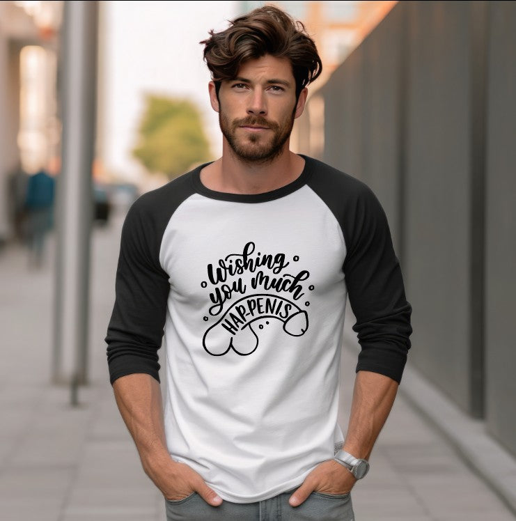 WISHING YOU MUCH HAP-PENIS - Raglan 3/4 Sleeve Shirt - Unisex