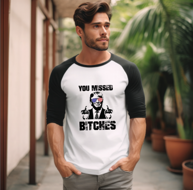 YOU MISSED BITCHES - Raglan Shirt