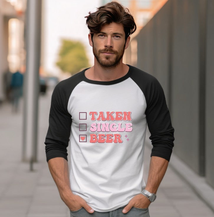 TAKEN, SINGLE, BEER - Raglan 3/4 Sleeve Shirt - Unisex