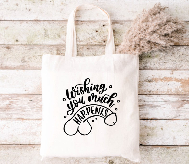 WISHING YOU MUCH HAP-PENIS - Tote Bag