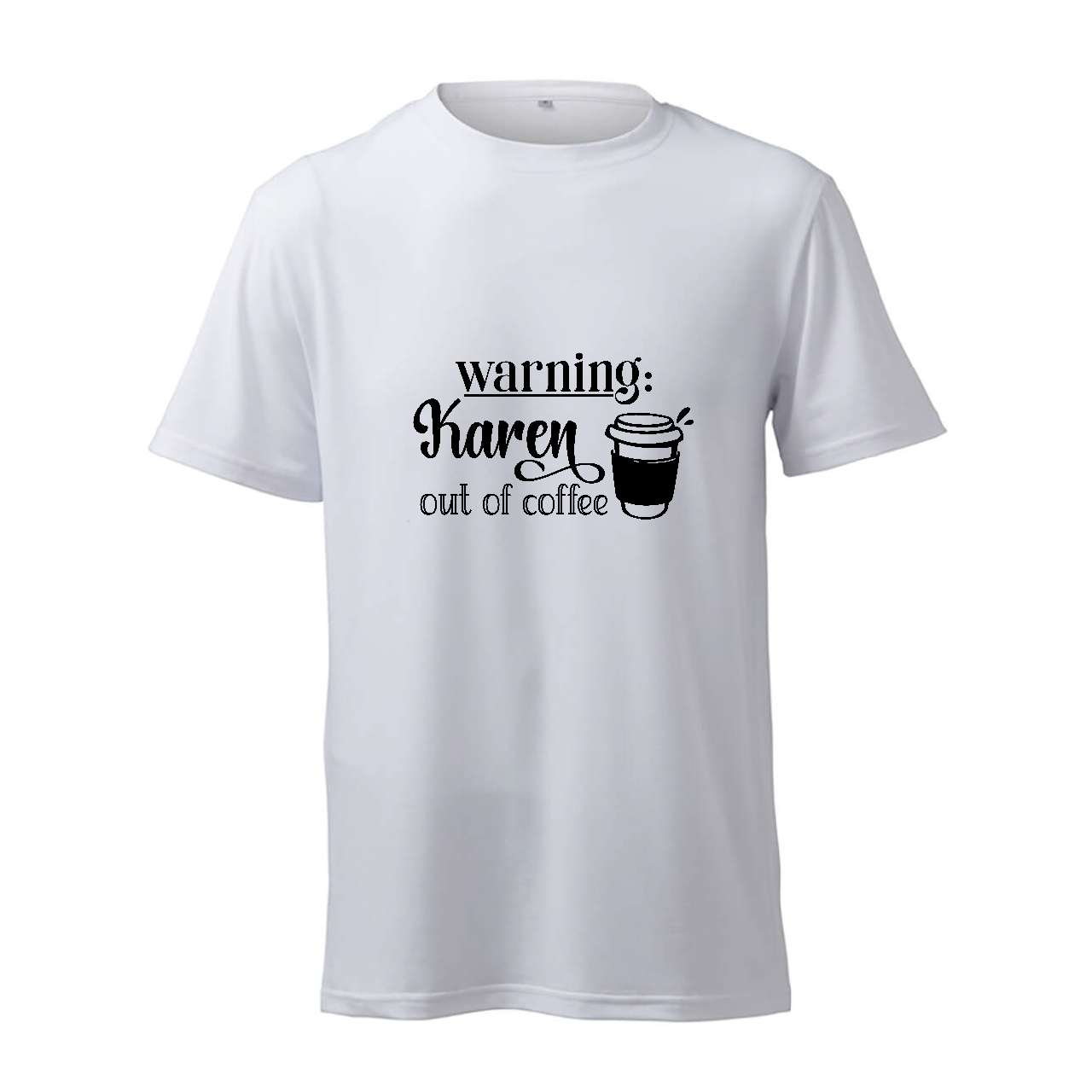 Warning: Karen Out Of Coffee - T-Shirt