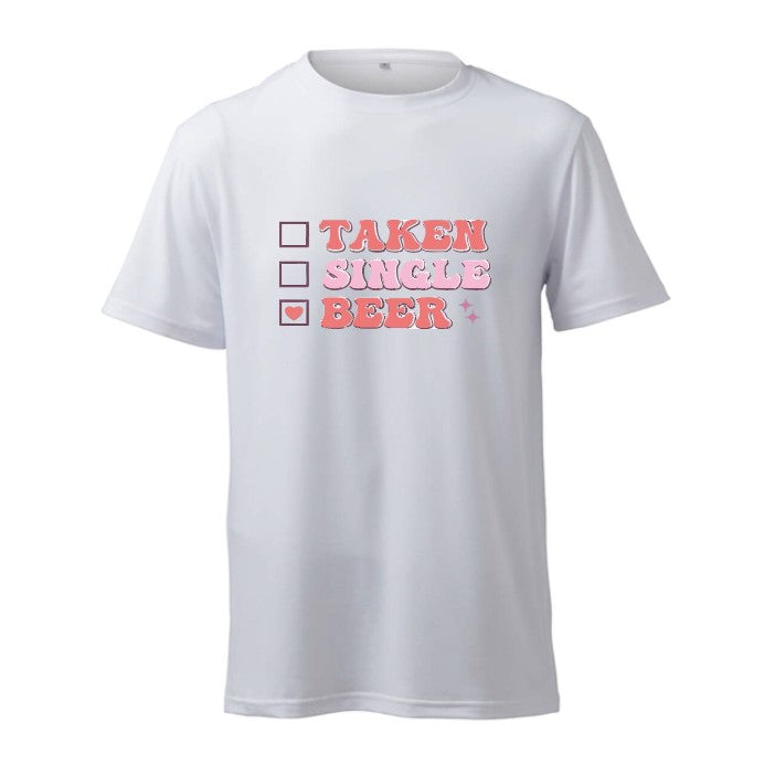 TAKEN, SINGLE, BEER - T-Shirt