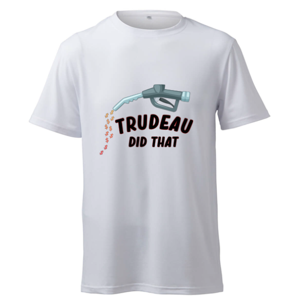 TRUDEAU DID THAT - T-Shirt