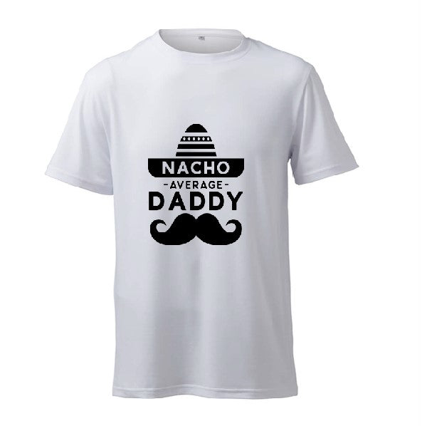 Nacho Average Daddy - T-Shirt