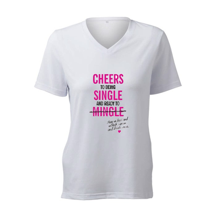 CHEERS TO BEING SINGLE AND READY TO MINGLE - T-Shirt