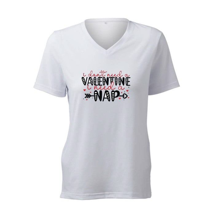 I DON'T NEED A VALENTINE, I NEED A NAP - T-Shirt