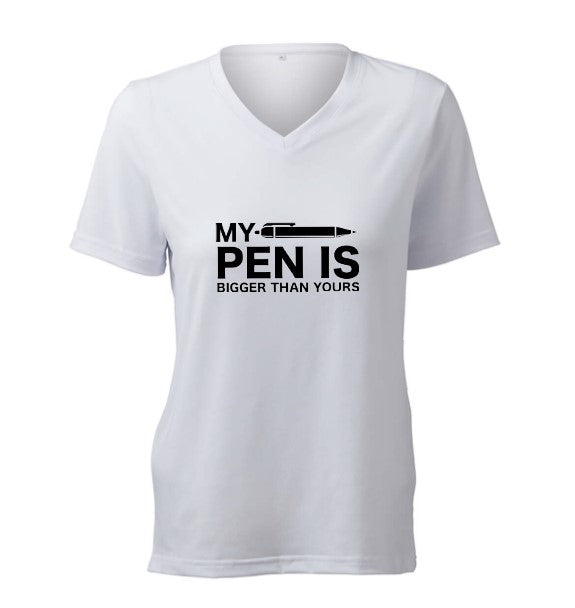 MY PEN IS BIGGER THAN YOURS  - T-Shirt