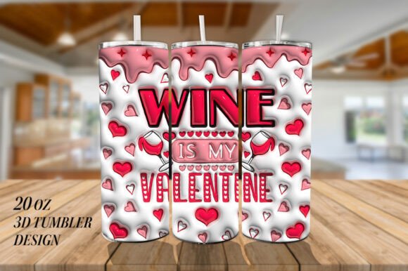 3D EFFECT - WINE IS MY VALENTINE - 20oz Skinny Tumbler