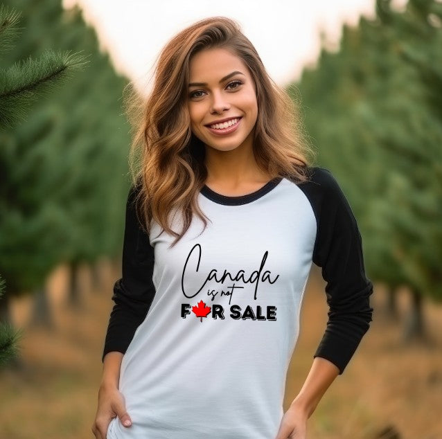 CANADA IS NOT FOR SALE - Raglan Shirt