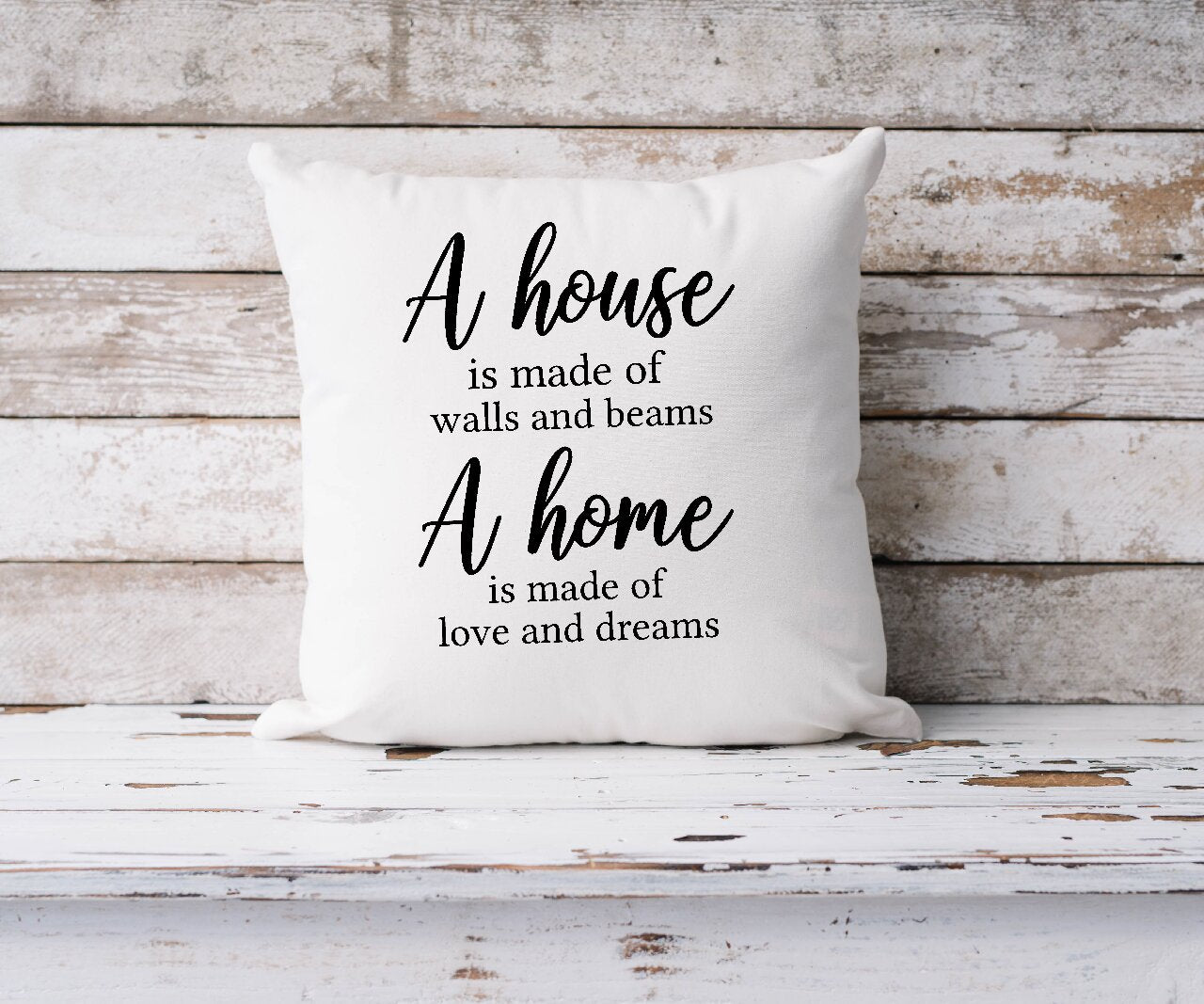 A House Is Made Of Walls And Beams A Home Is Made Of Love And Dreams - Cushion Cover