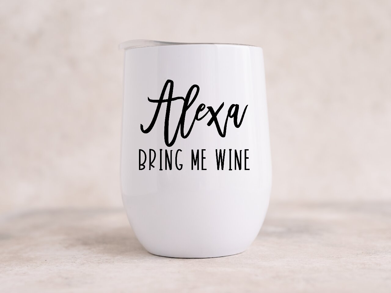 Alexa Bring Me Wine - Wine Tumbler