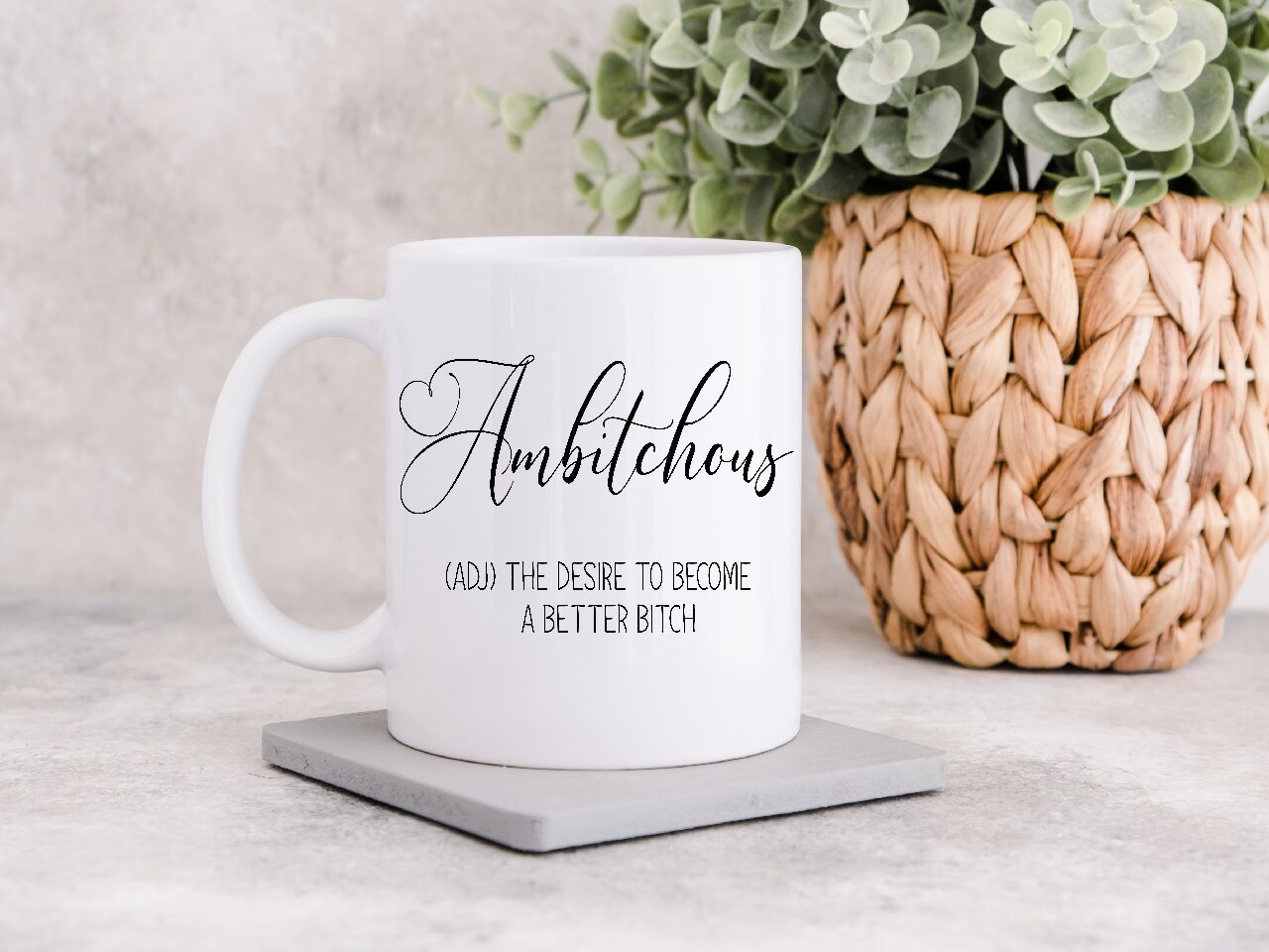 Ambitchous (ADJ) The Desire To Become A Better Bitch - Coffee Mug