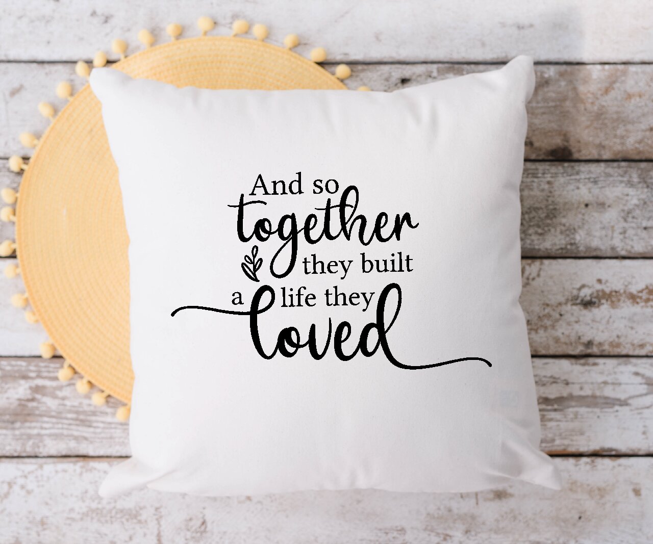 And So Together They Built A Life They Loved - Cushion Cover