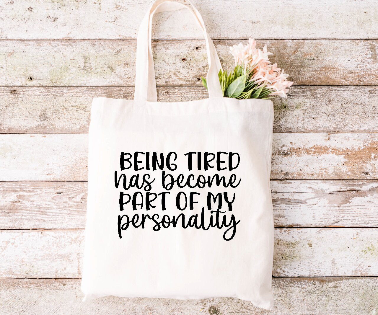 Being Tired Has Become Part Of My Personality  - Tote Bag