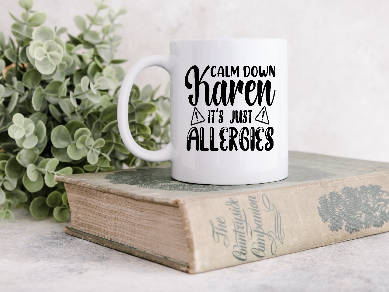 Calm Down Karen It's Just Allergies - Coffee Mug