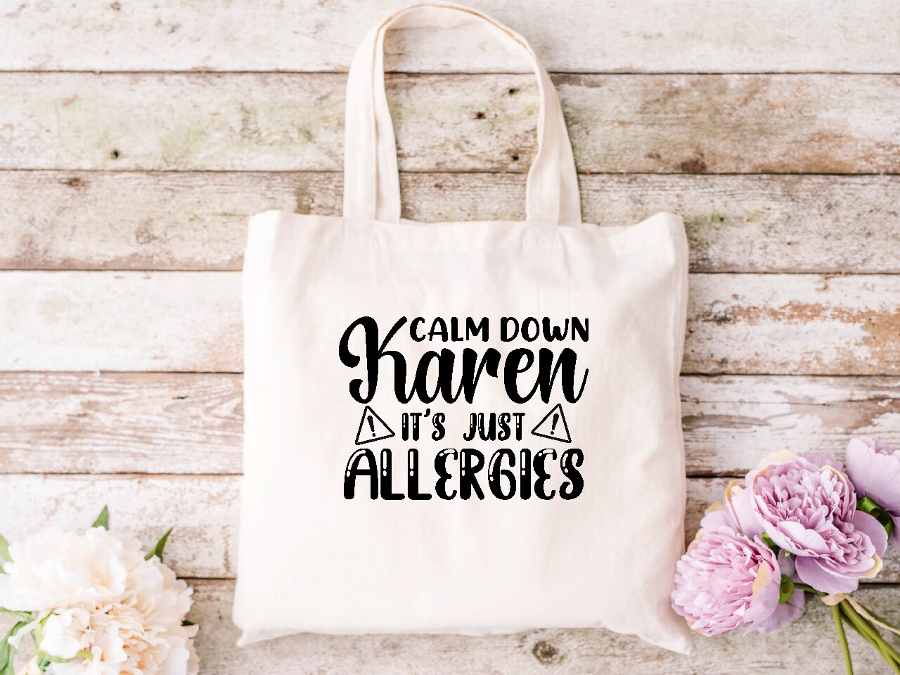 Calm Down Karen It's Just Allergies - Tote Bag