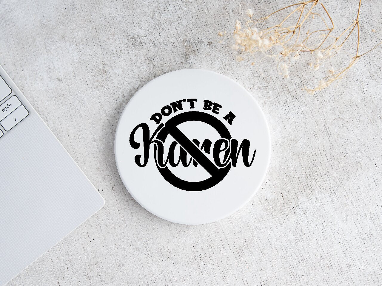 Don't Be A Karen - Coaster