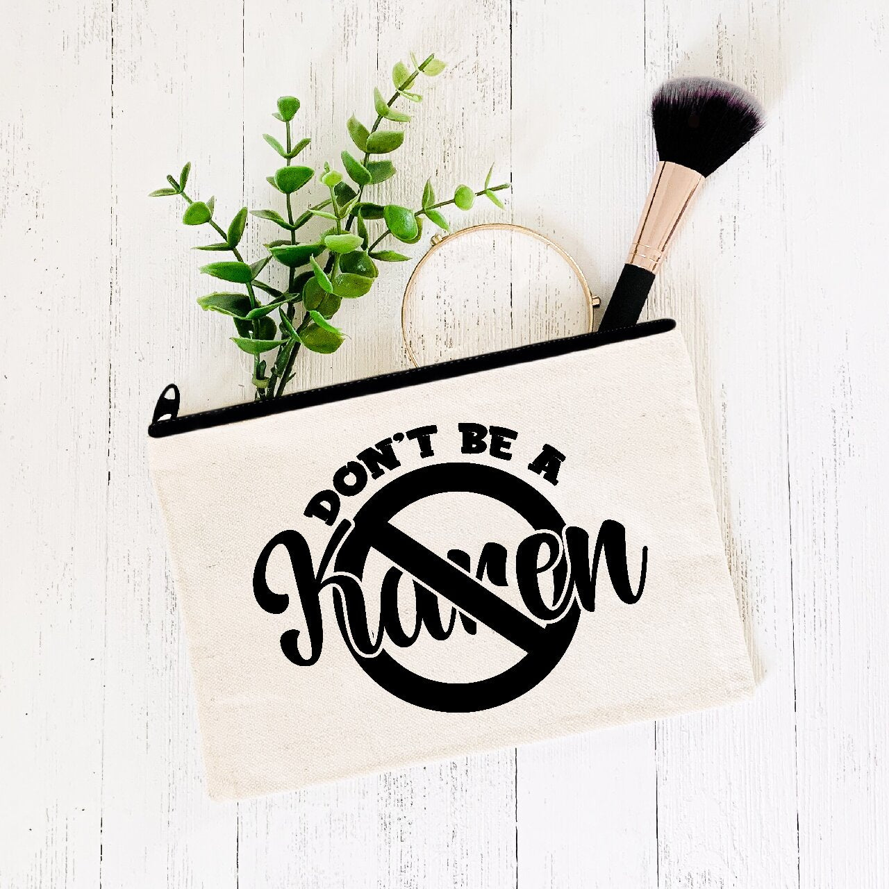 Don't Be A Karen - Make-Up Bag/Pencil Case